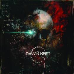 Dawn Heist : Catalyst